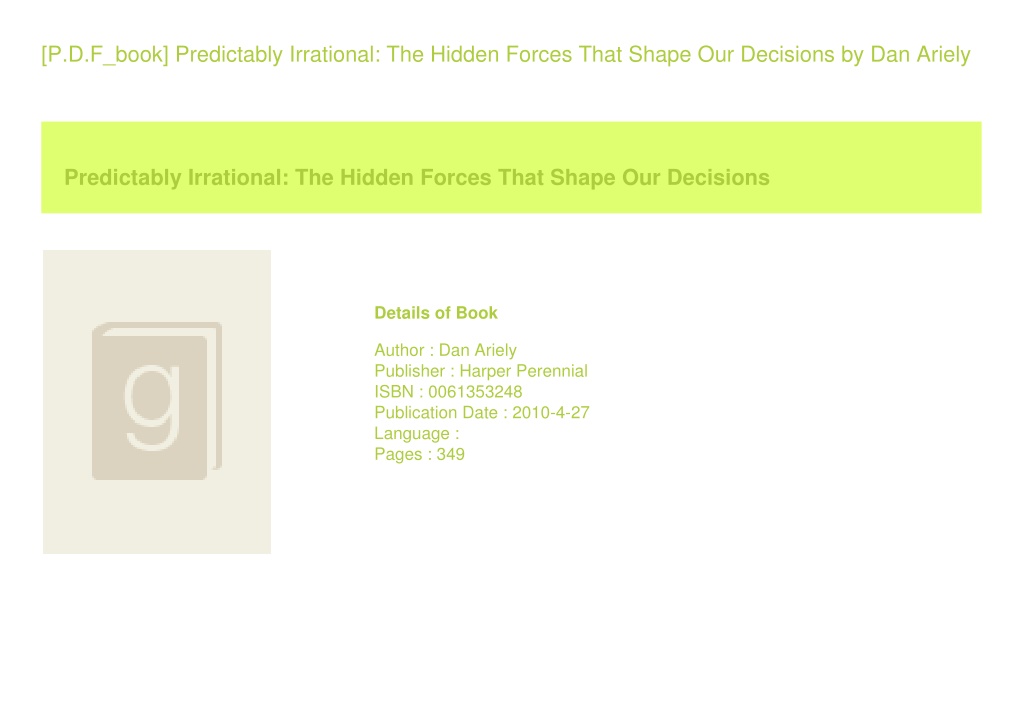 PPT - [P.D.F_book] Predictably Irrational The Hidden Forces That Shape Our  Decisio PowerPoint Presentation - ID:11782949