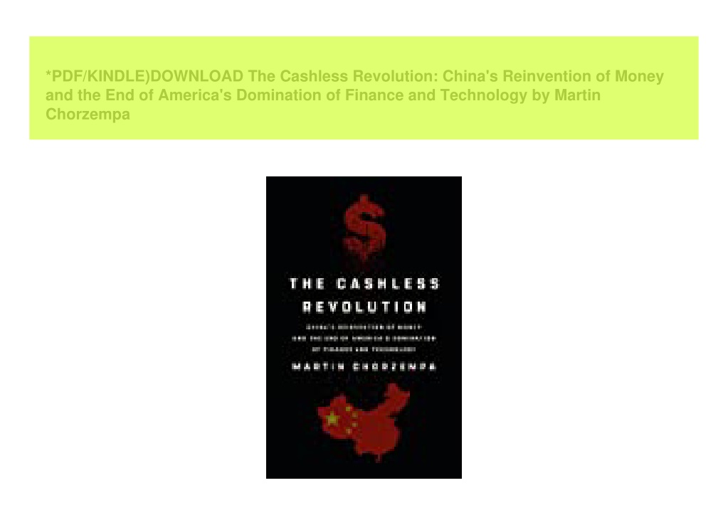 PPT - *PDF/KINDLE)DOWNLOAD The Cashless Revolution China's Reinvention ...