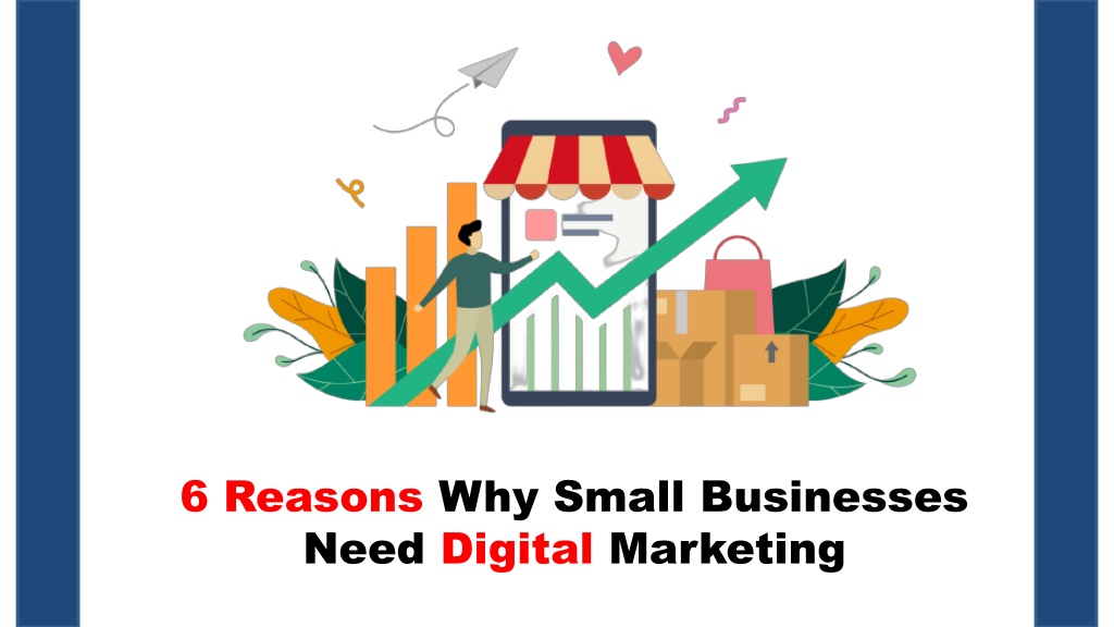 PPT - 6 Reasons Why Small Businesses Need Digital Marketing PowerPoint ...