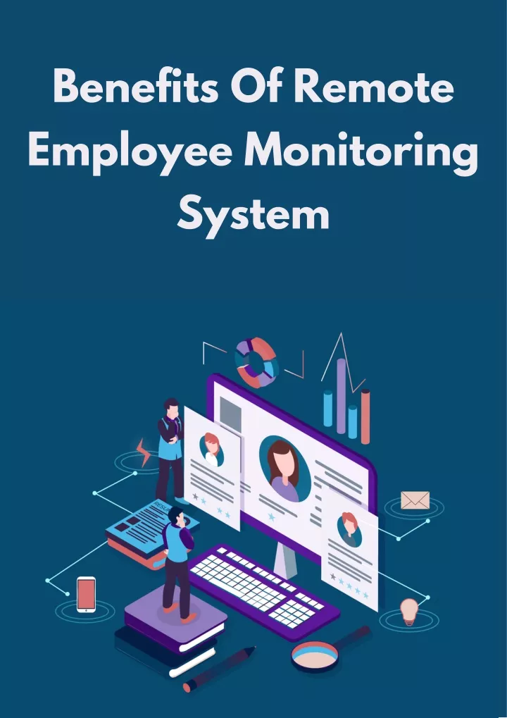 PPT - Benefits Of Remote Employee Monitoring System PowerPoint ...