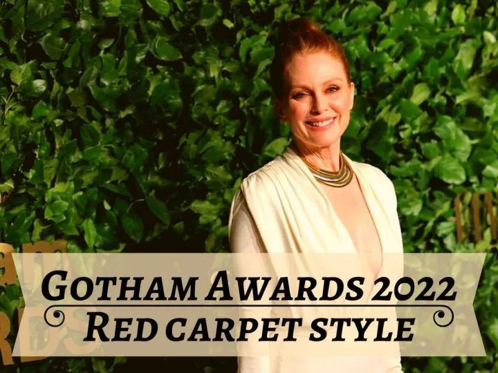 red carpet style at gotham awards n.