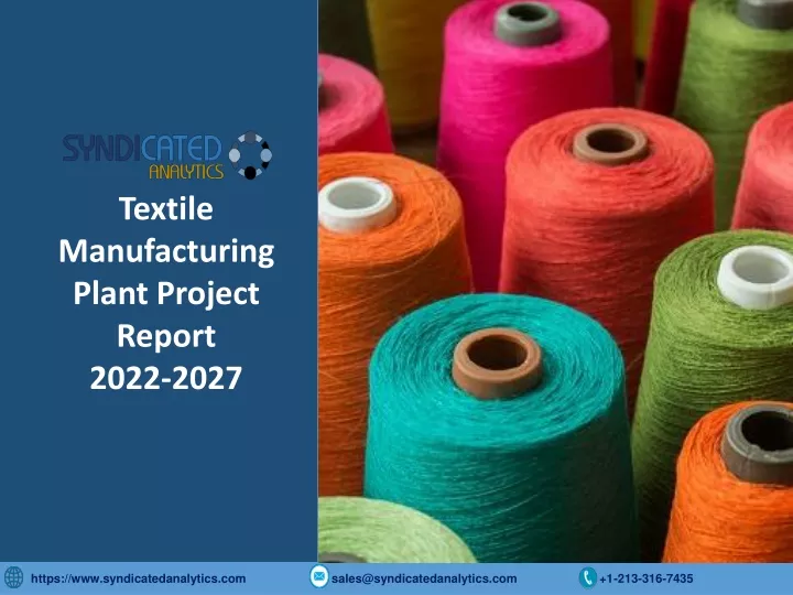 ppt-textile-manufacturing-plant-pdf-2022-2027-syndicated-analytics