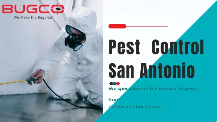 PPT - Get Pest Control Nearby San Antonio - BUGCO Pest Control Houston