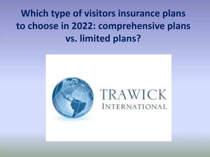 PPT - Which Type Of Visitors Insurance Plans To Choose? PowerPoint ...