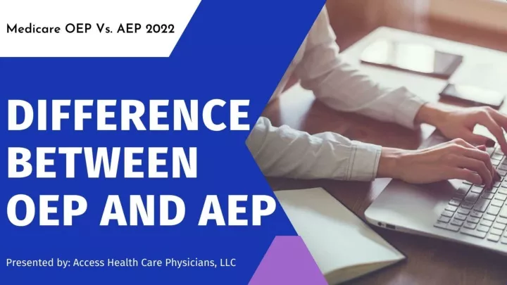 PPT - Difference Between Oep and Aep Medicare PowerPoint Presentation, free download - ID:11790957