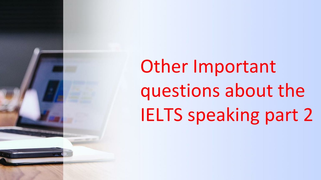 PPT - IELTS Speaking Part 2 Questions And Answers PowerPoint ...