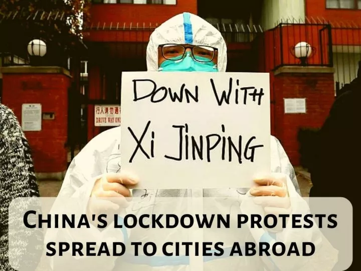 china s lockdown protests spread to cities abroad n.