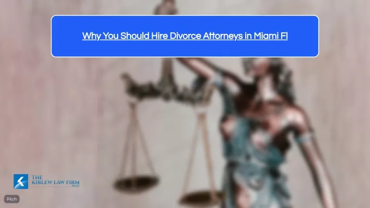 PPT - Why You Should Hire Divorce Attorneys In Miami Fl PowerPoint ...