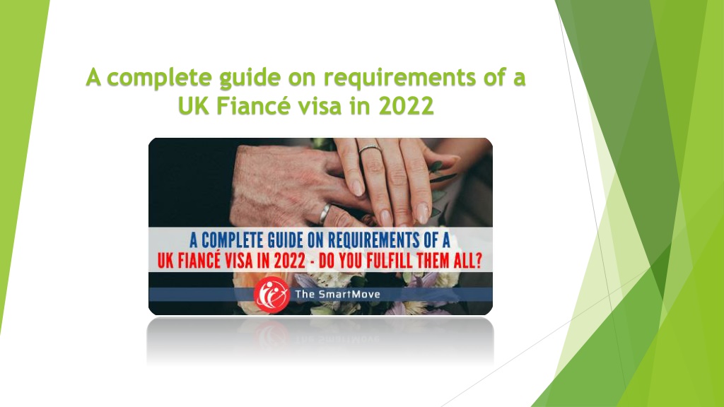 PPT - Requirements Of A UK Fiance Visa - A Guide By The SmartMove2UK ...