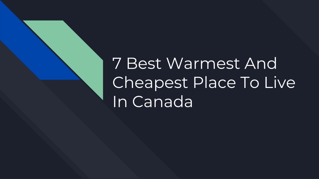 PPT Warmest And Cheapest Place To Live In Canada PowerPoint 