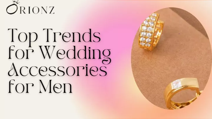 PPT - Top Trends for Wedding Accessories for Men PowerPoint ...