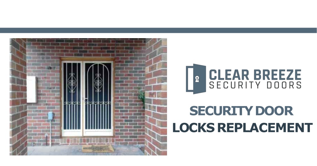 PPT Get the Best Security Door Lock Replacement from Clear Breeze Security Doors PowerPoint