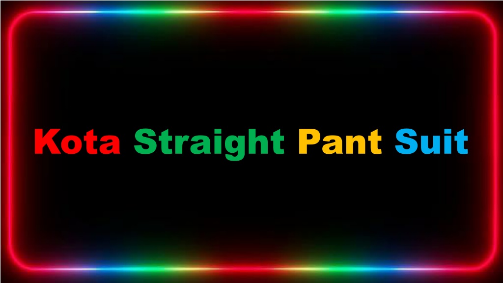 Ppt Kota Straight Pant Suit Powerpoint Presentation Free Download