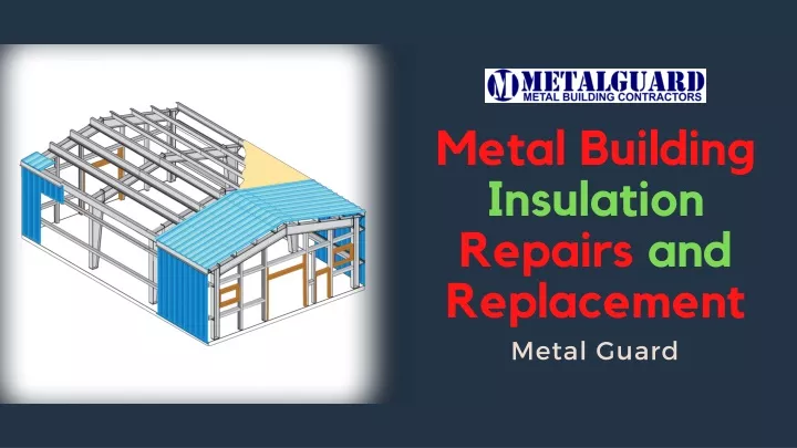 PPT - Metal Building Insulation Repairs and Replacement PowerPoint