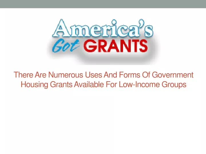 PPT There Are Numerous Uses And Forms Of Government Housing Grants