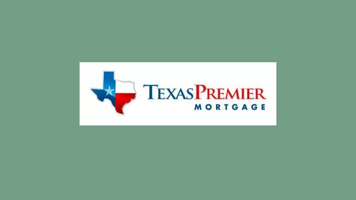 ppt-first-time-home-buyer-texas-premier-mortgage-powerpoint