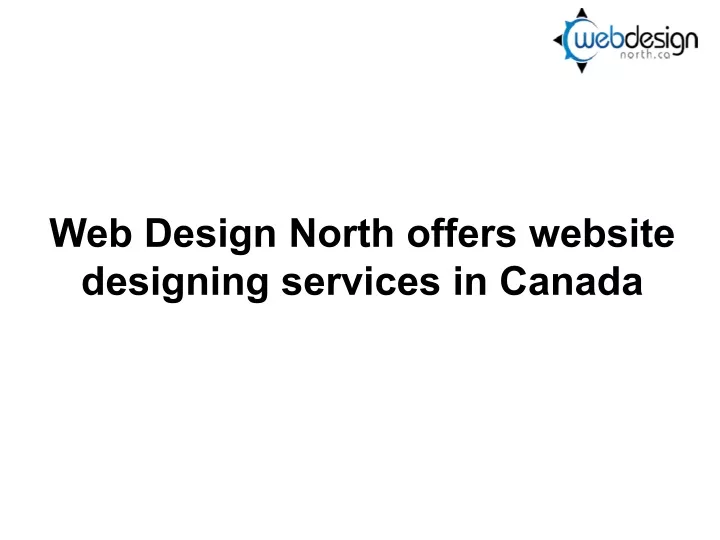 PPT Web Design North offers website designing services in Canada