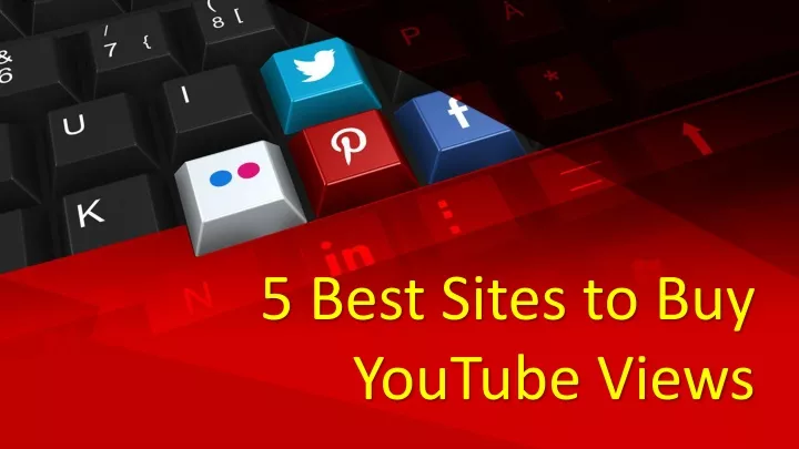 PPT - 5 Best Sites To Buy YouTube Views PowerPoint Presentation, Free ...