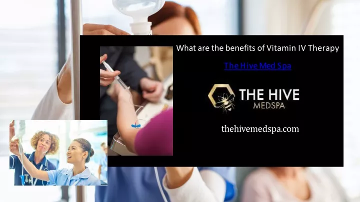 ppt-what-are-the-benefits-of-vitamin-iv-therapy-the-hive-med-spa