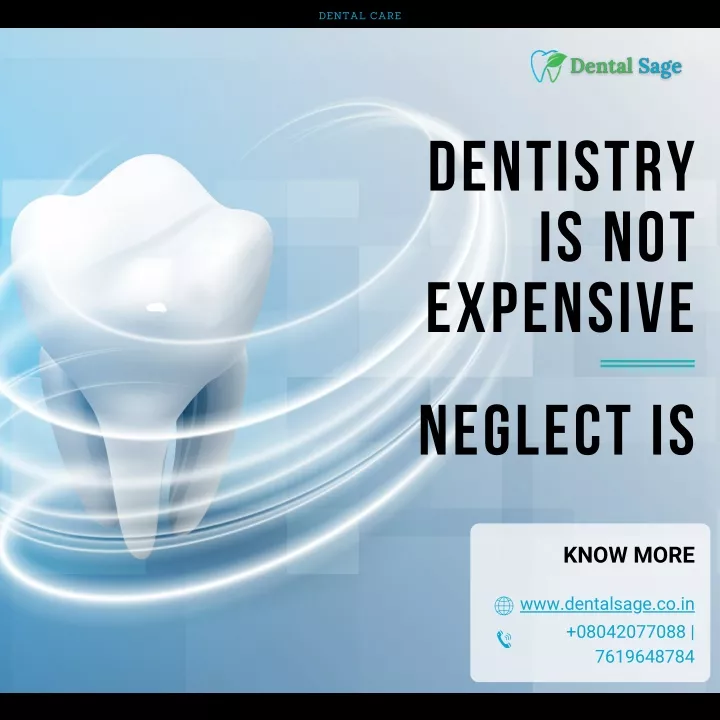 PPT Dentistry Is Not Expensive but Neglect is Dentist in Yelahanka