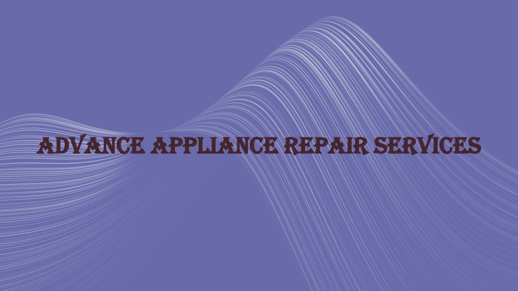 PPT - Advance Appliance Repair PowerPoint Presentation, free download ...