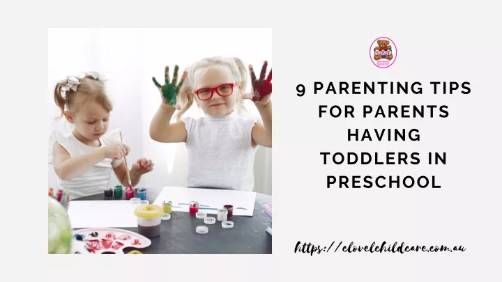 PPT - 9 Parenting Tips For Parents Having Toddlers In Preschool ...