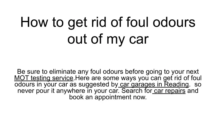 How To Get Rid Of Foul Odours Out Of My Car N 