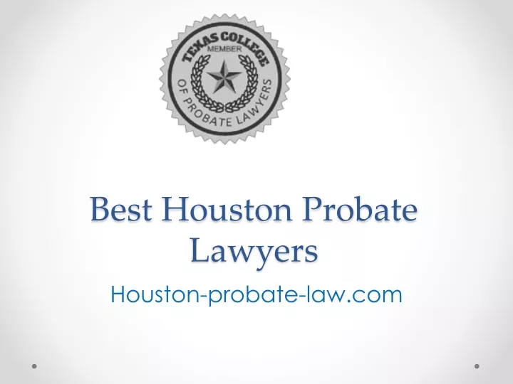 Ppt Best Houston Probate Lawyers Houston Probate Powerpoint Presentation Id11834362 2924