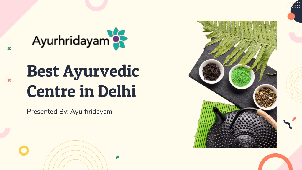 Ppt Ayurhridayam Is One Of The Best Ayurvedic Clinic In Delhi
