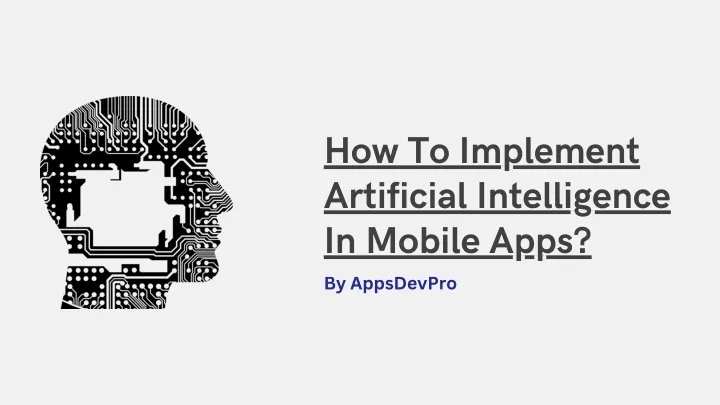 PPT - How To Implement Artificial Intelligence In Mobile Apps ...
