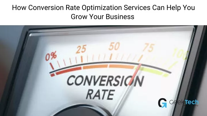 PPT - How Conversion Rate Optimization Services Can Help You Grow Your ...