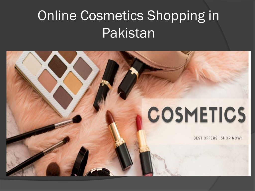 PPT - Online Cosmetics Shopping in Pakistan PowerPoint Presentation, free download - ID:11840434