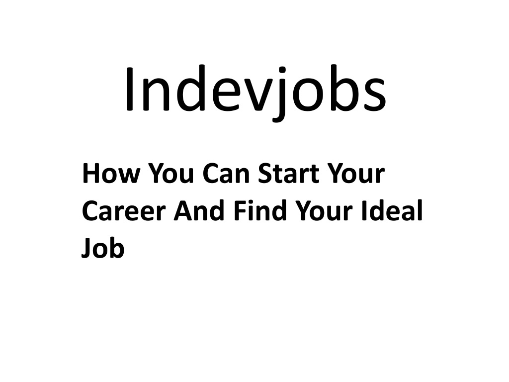Ppt How You Can Start Your Career And Find Your Ideal Job Powerpoint Presentation Id11844615 9031
