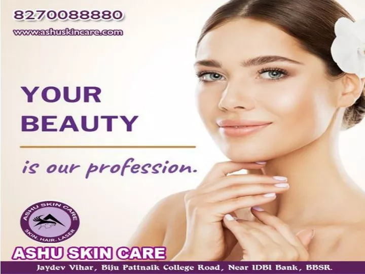 PPT - Ashu Skin Care Is Best For Skin Care Clinic In Bhubaneswar ...