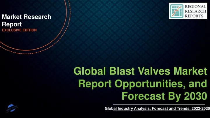 Blast Valves Market will reach at a CAGR of 3.50% from 2022 to 2030