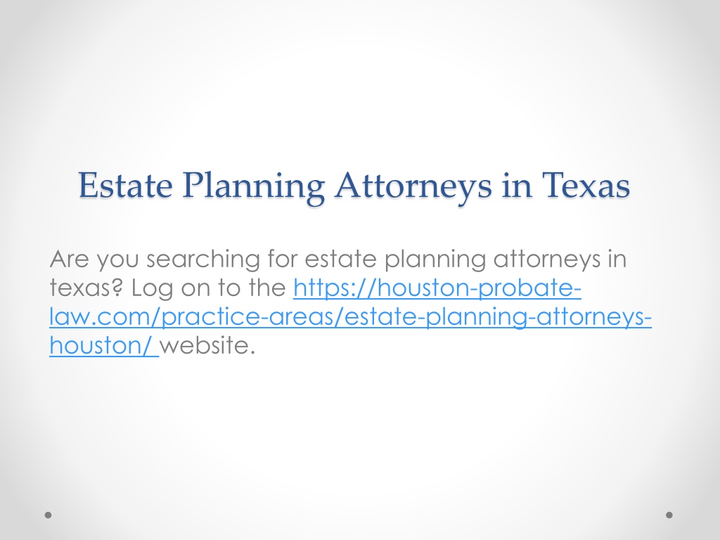 Ppt Estate Planning Attorneys In Texas Houston Probate Powerpoint Presentation Id 2423