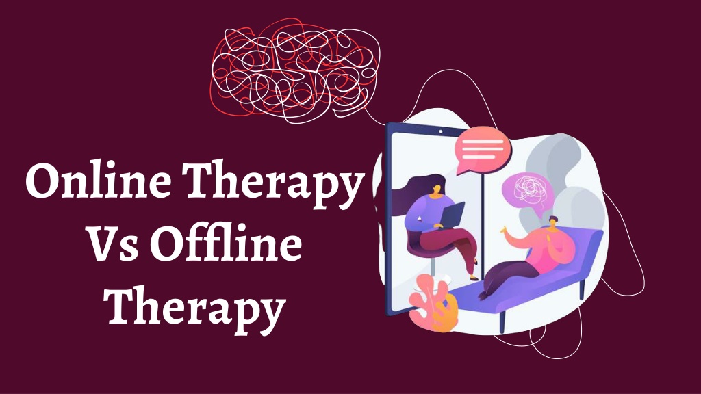 PPT - Online Therapy Vs Offline Therapy PowerPoint Presentation, Free ...