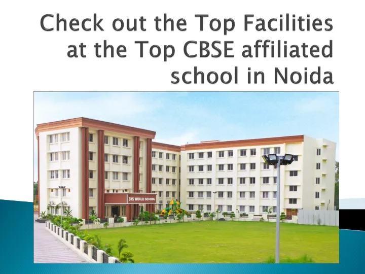 PPT - Check Out The Top Facilities At The Top CBSE Affiliated School In ...