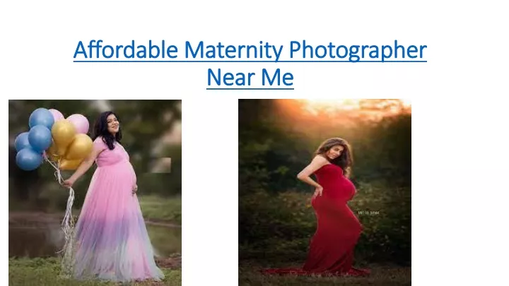 ppt-affordable-maternity-photographer-near-me-powerpoint-presentation