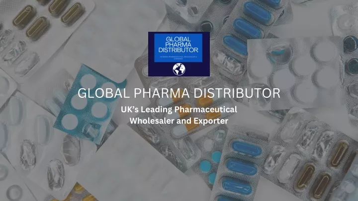 ppt-largest-pharmaceutical-wholesalers-in-uk-powerpoint-presentation