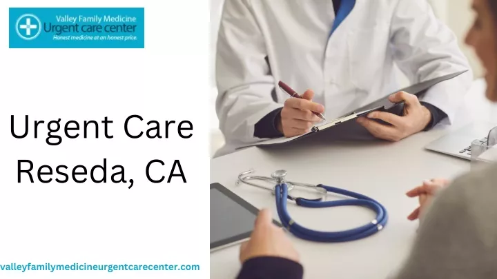 PPT  Urgent Care Reseda, CA PowerPoint Presentation, free download