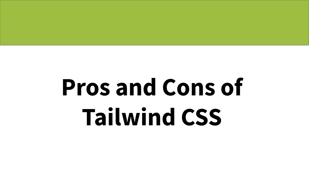 Ppt Pros And Cons Of Tailwind Css Powerpoint Presentation Free