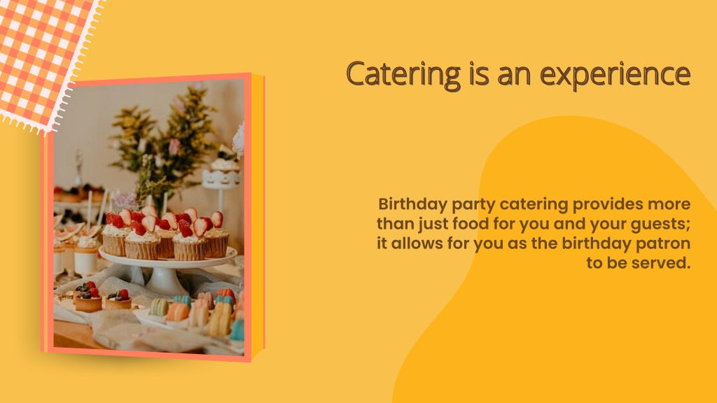 3 reasons to consider food catering for a grand... PPT - Reasons You Need Birthday Party Catering PowerPoint Presentation ...