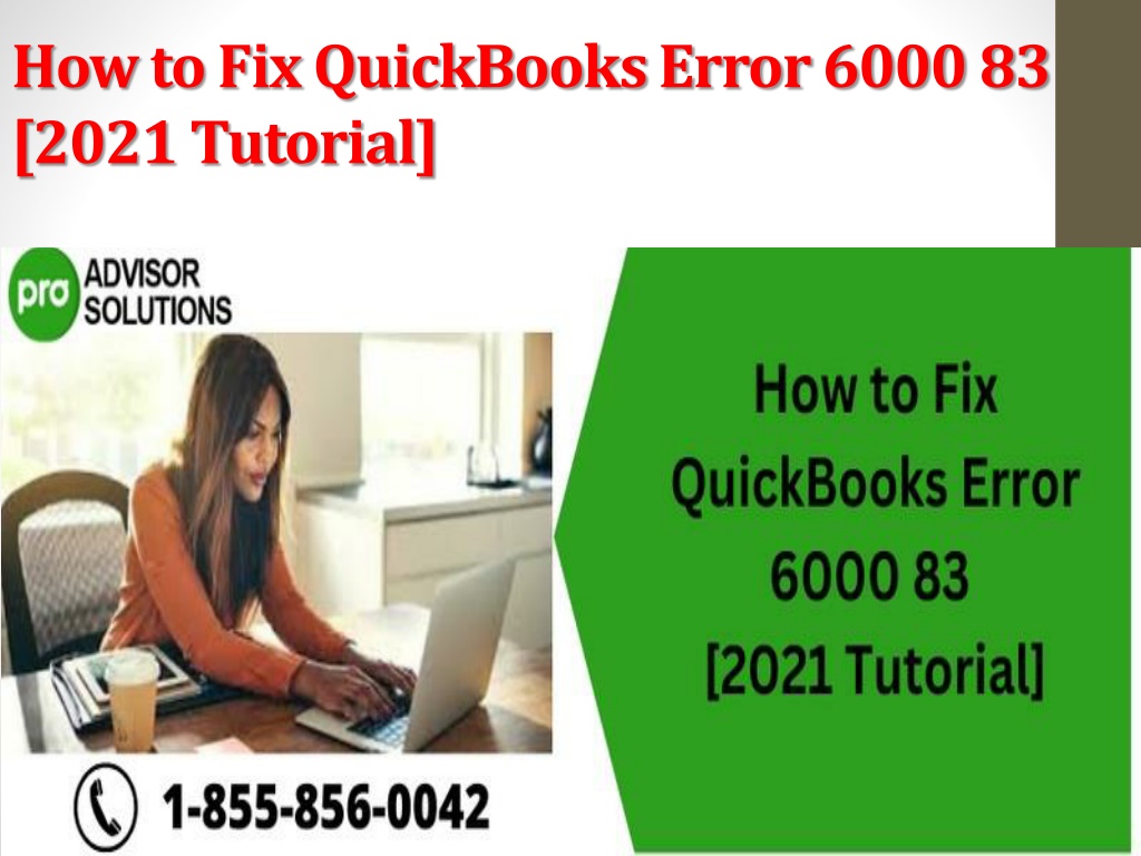 Ppt How To Fix Quickbooks Error 6000 83 2021 Tutorial Powerpoint Presentation Id11875626