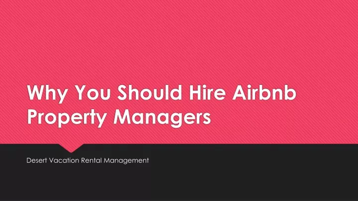 PPT - Why You Should Hire Airbnb Property Managers PowerPoint ...