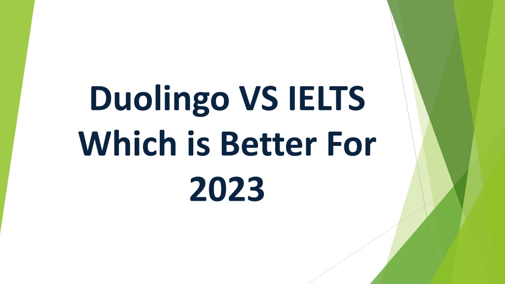 PPT - Duolingo VS IELTS Which Is Better For 2023 PowerPoint ...