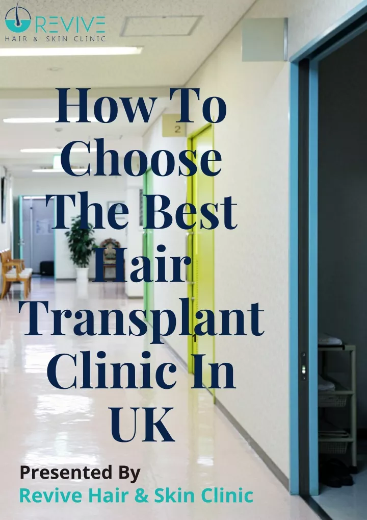 Ppt How To Choose The Best Hair Transplant Clinic In Uk Powerpoint