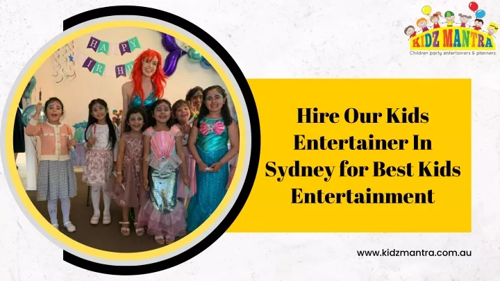 PPT - Hire Our Kids Entertainer In Sydney for Best Kids Entertainment ...