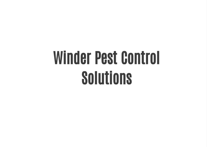 PPT Winder Pest Control Solutions PowerPoint Presentation, free